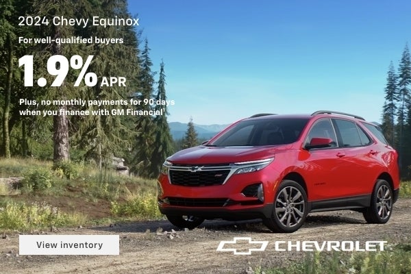 2024 Chevy Equinox. For well-qualified buyers 1.9% APR + no monthly payments for 90 days when you...